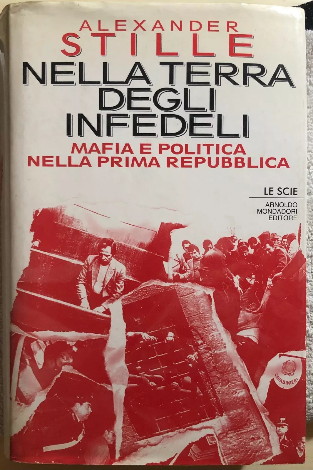 Nella terra degli infedeli di Alexander Stille, 1995, Arnoldo Mondadori Editor