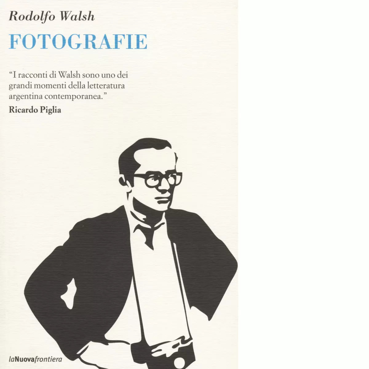 Fotografie di Rodolfo Walsh