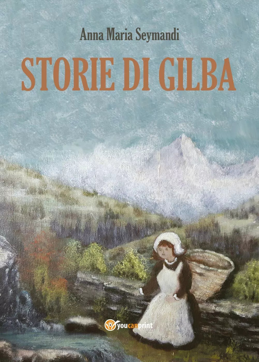 Storie di Gilba - di Anna Maria Seymandi, 2017, Youcanprint - ER