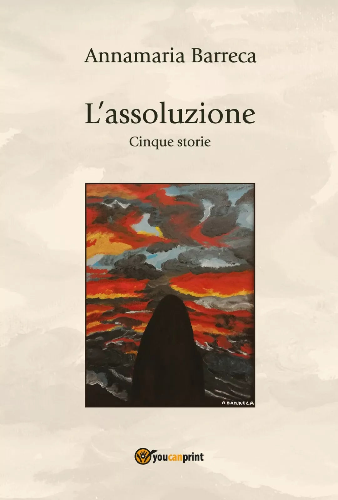 L’assoluzione di Annamaria Barreca, 2021, Youcanprint