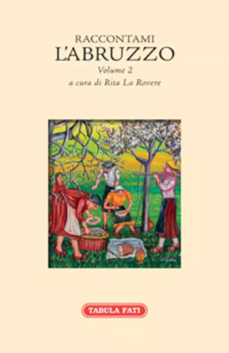 Raccontami l’Abruzzo Volume secondo di R. La Rovere, 2019, Tabula Fati
