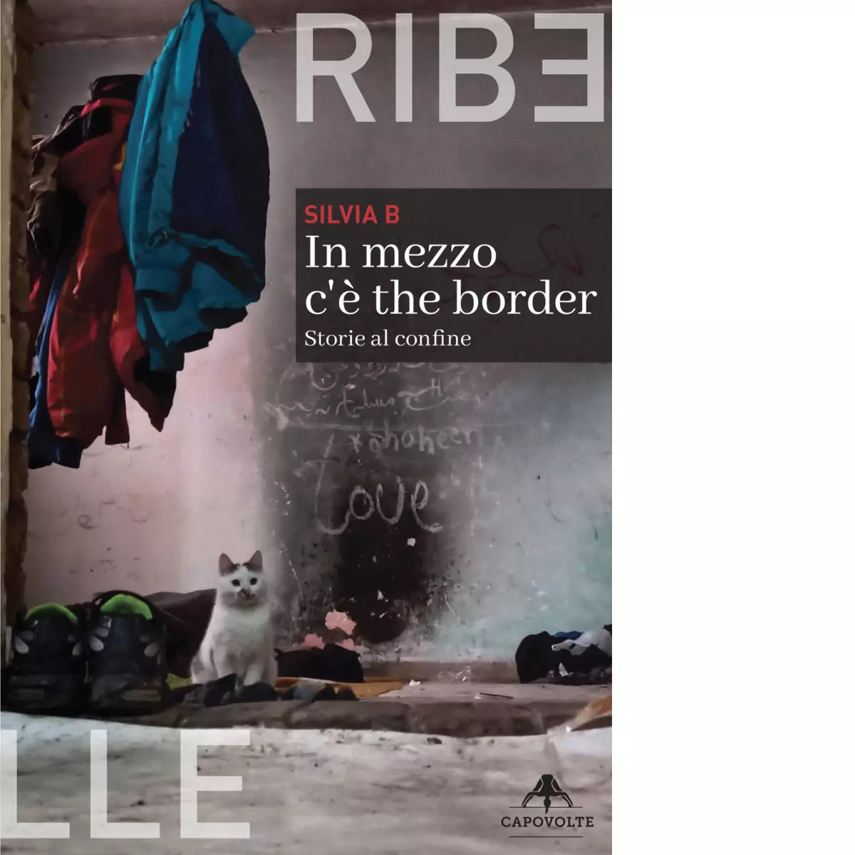 In mezzo c the border Storie al confine di Silvia B