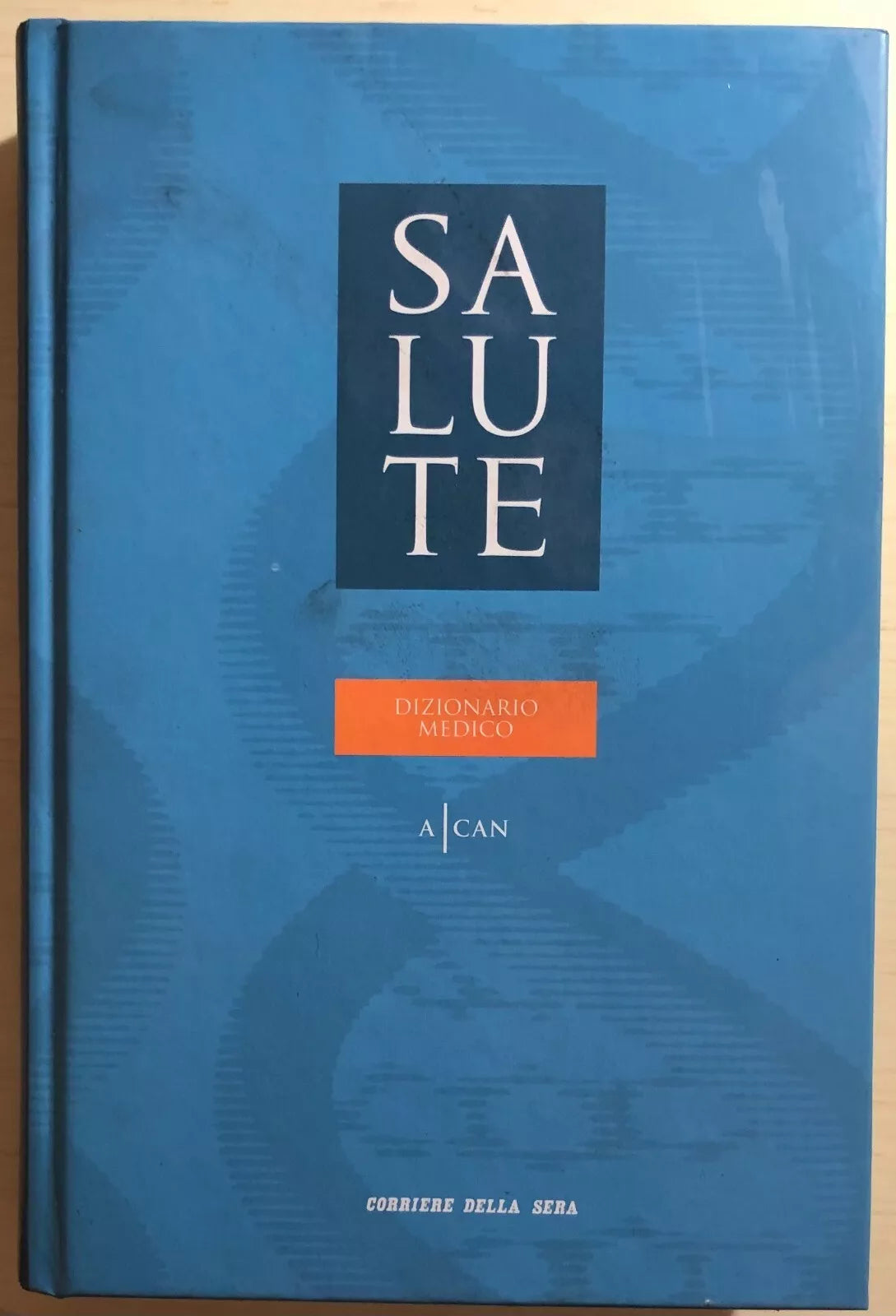 Salute dizionario medico 1 di Aa.vv., 2005, Corriere Della Sera