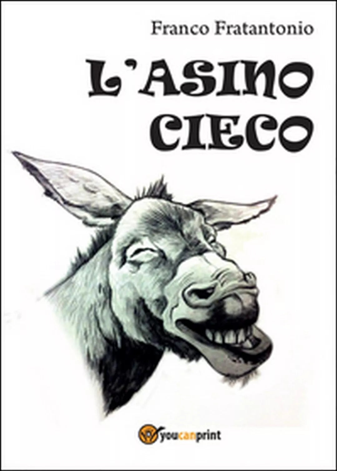 L’asino cieco di Franco Fratantonio, 2015, Youcanprint