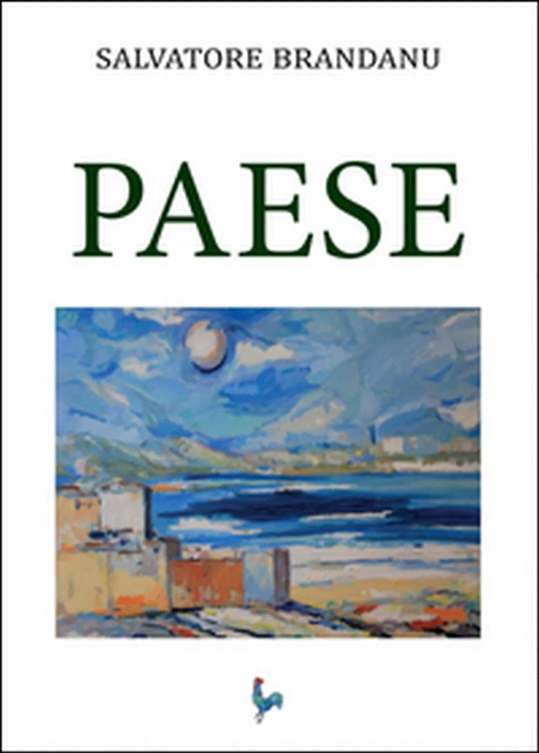 Paese di Salvatore Brandanu, 2014, Youcanprint