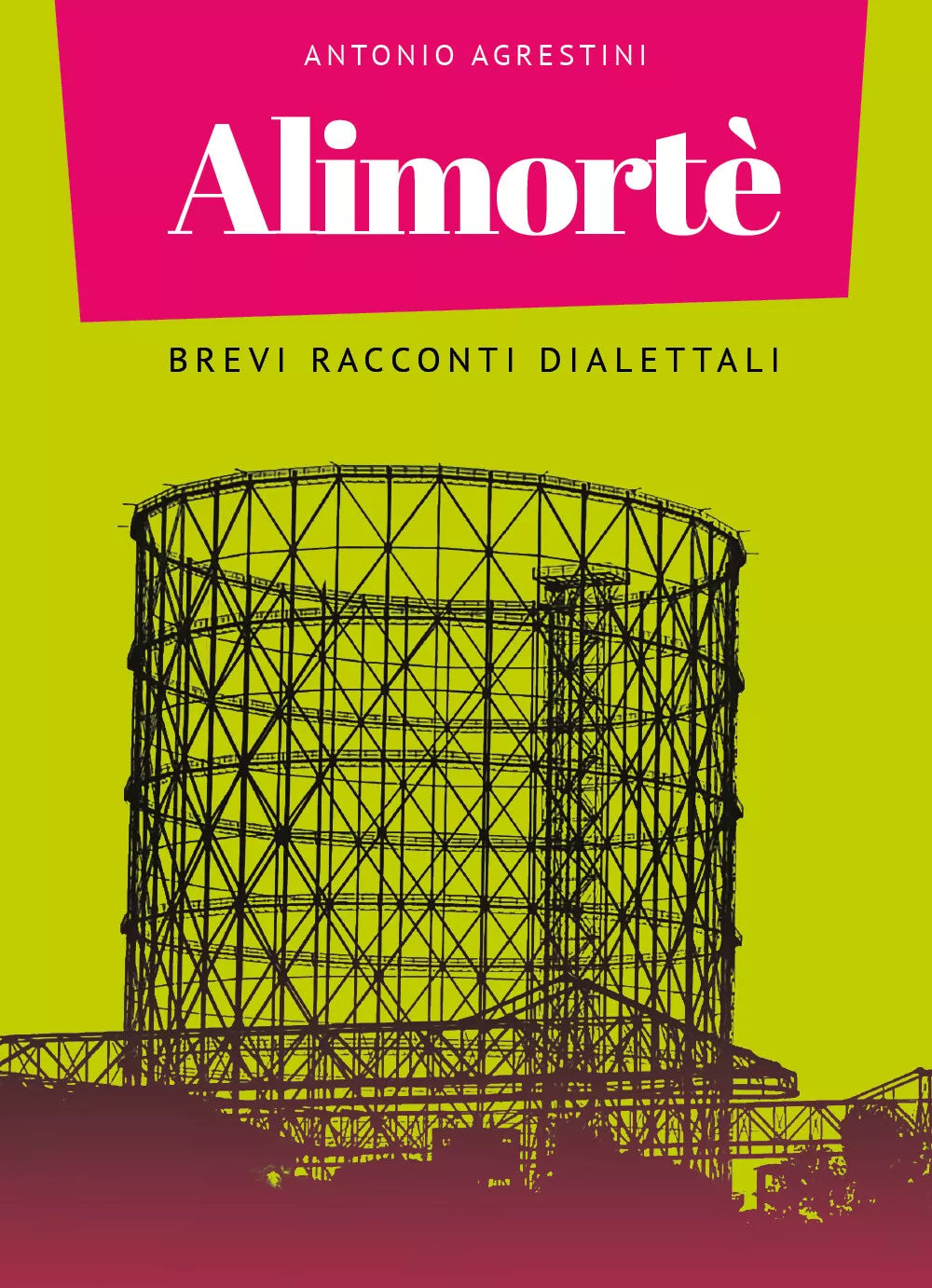 Alimorte. Brevi racconti dialettali di Antonio Agrestini, 2021, Youcanprint