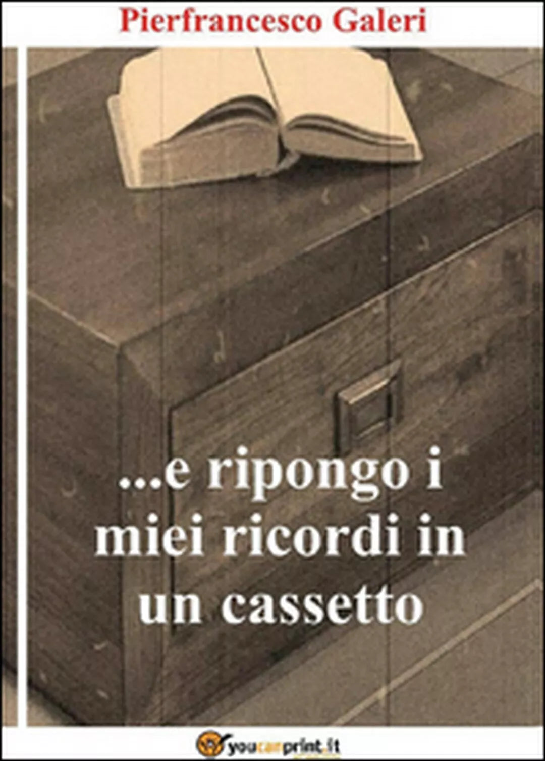 ...E ripongo i miei ricordi in un cassetto di Pierfrancesco Galeri, 2015