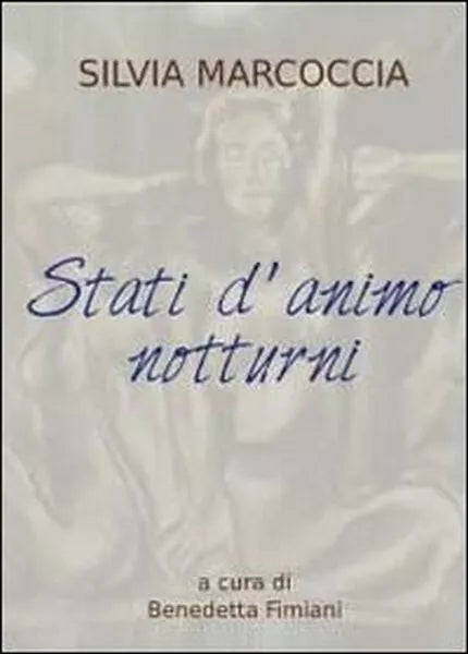Stati d’animo notturni - di Silvia Marcoccia, B. Fimiani, 2012 - ER