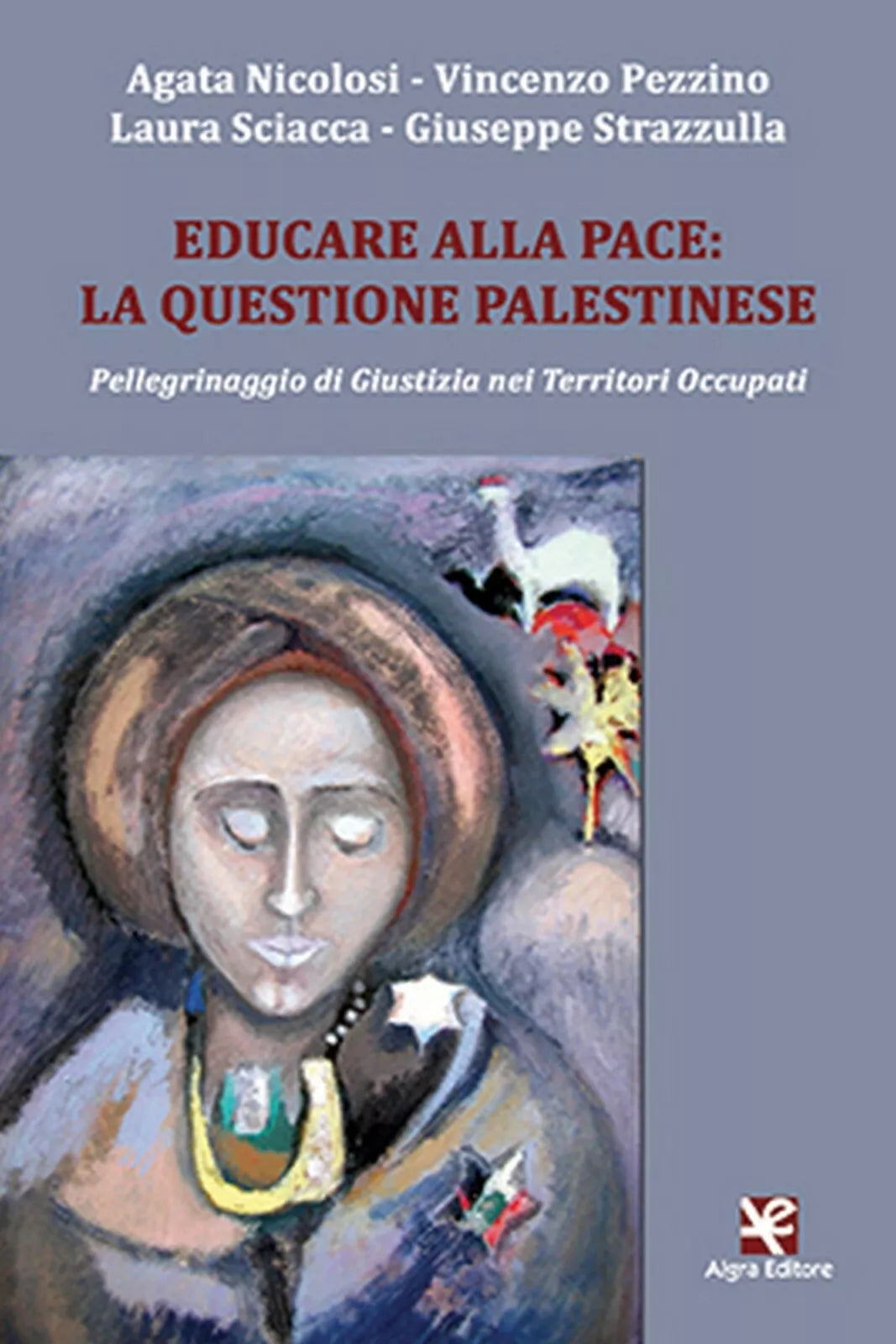 Educare alla pace: la questione palestinese di Agata Nicolosi, Algra Editore