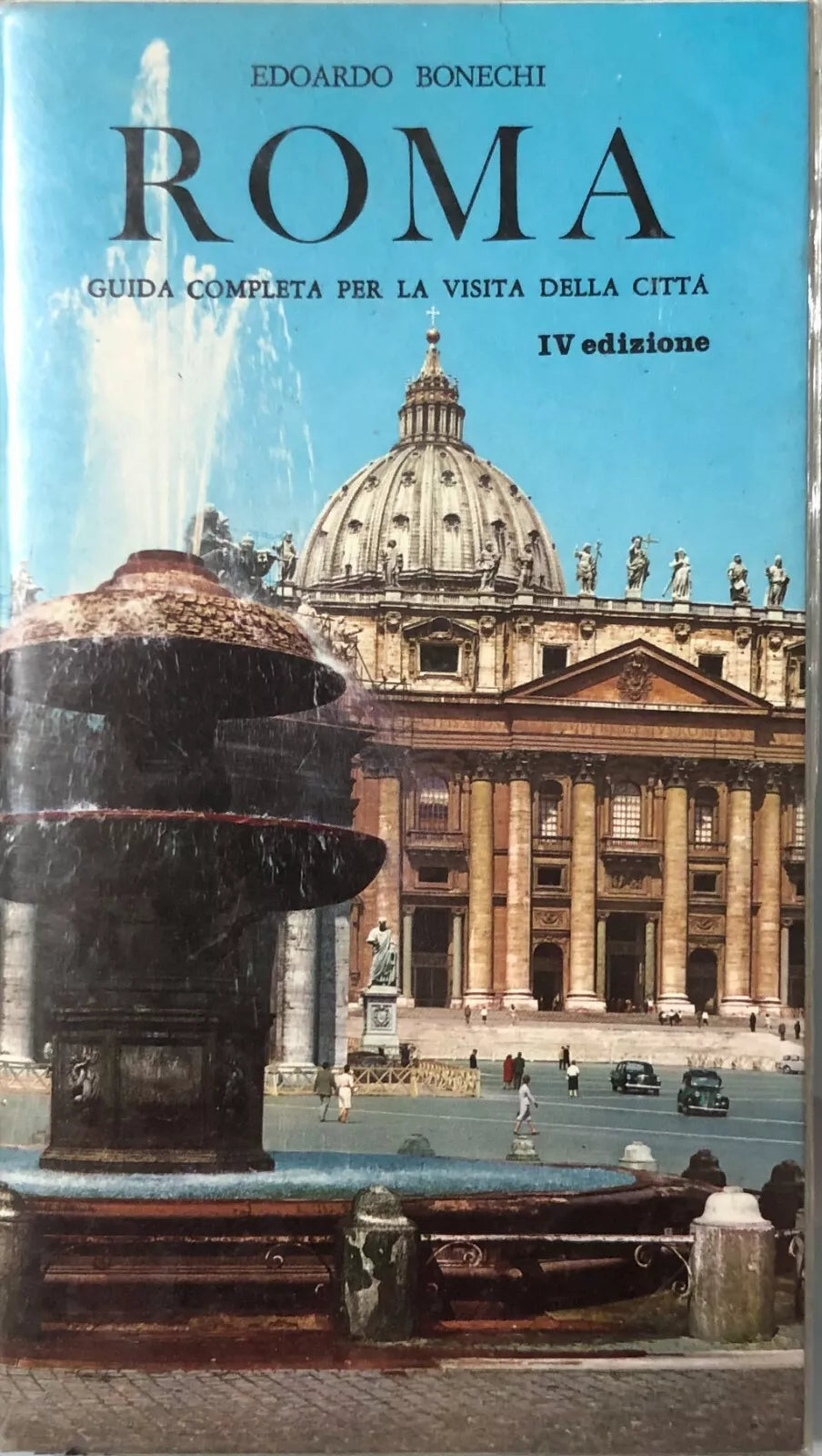 Roma, Guida completa per la visita della citta di Edoardo Bonecchi, 1965