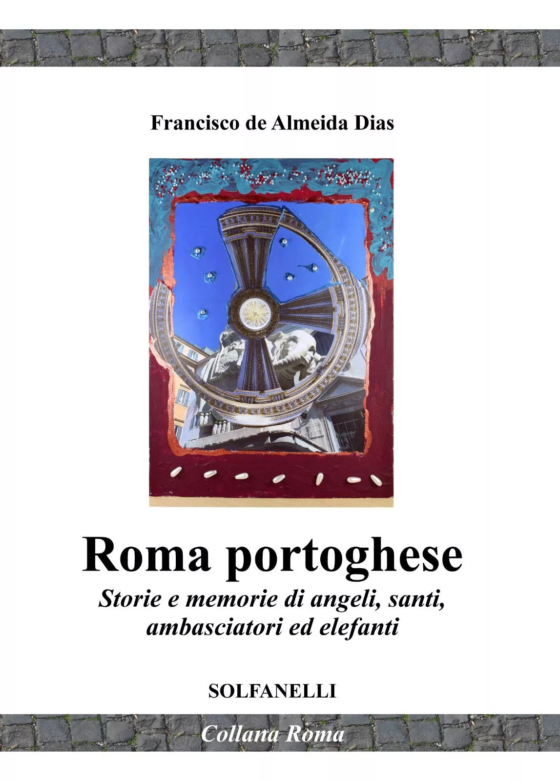 Roma portoghese Storie e memorie di angeli