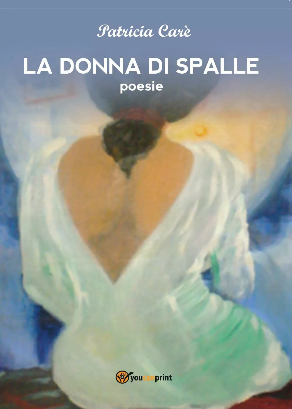 La donna di spalle di Patricia Care, 2017, Youcanprint
