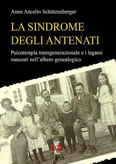 La sindrome degli antenati Psicoterapia transgenerazionale e i legami nascosti