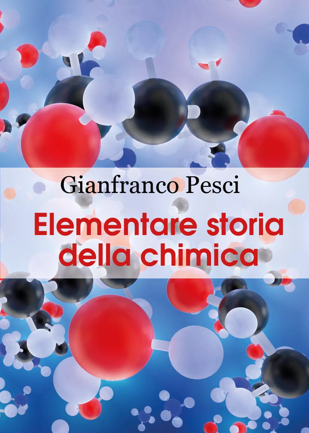 Elementare storia della chimica - Gianfranco Pesci, 2020, Youcanprint