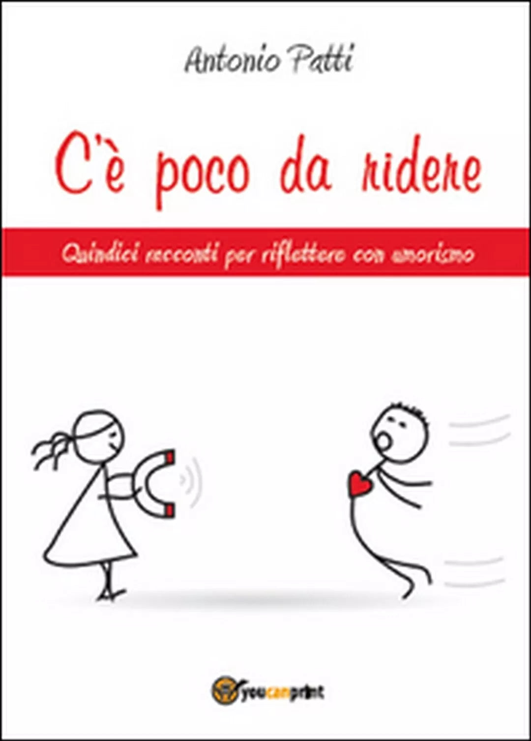 C’e poco da ridere di Antonio Patti, 2015, Youcanprint