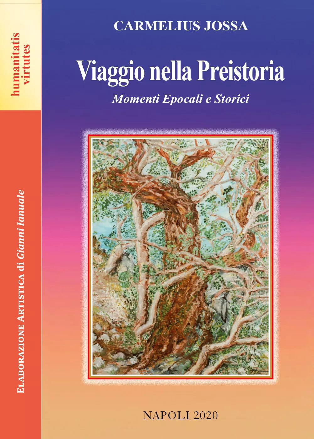 Viaggio nella Preistoria. Momenti epocali e storici di Carmelius Jossa, 2020,