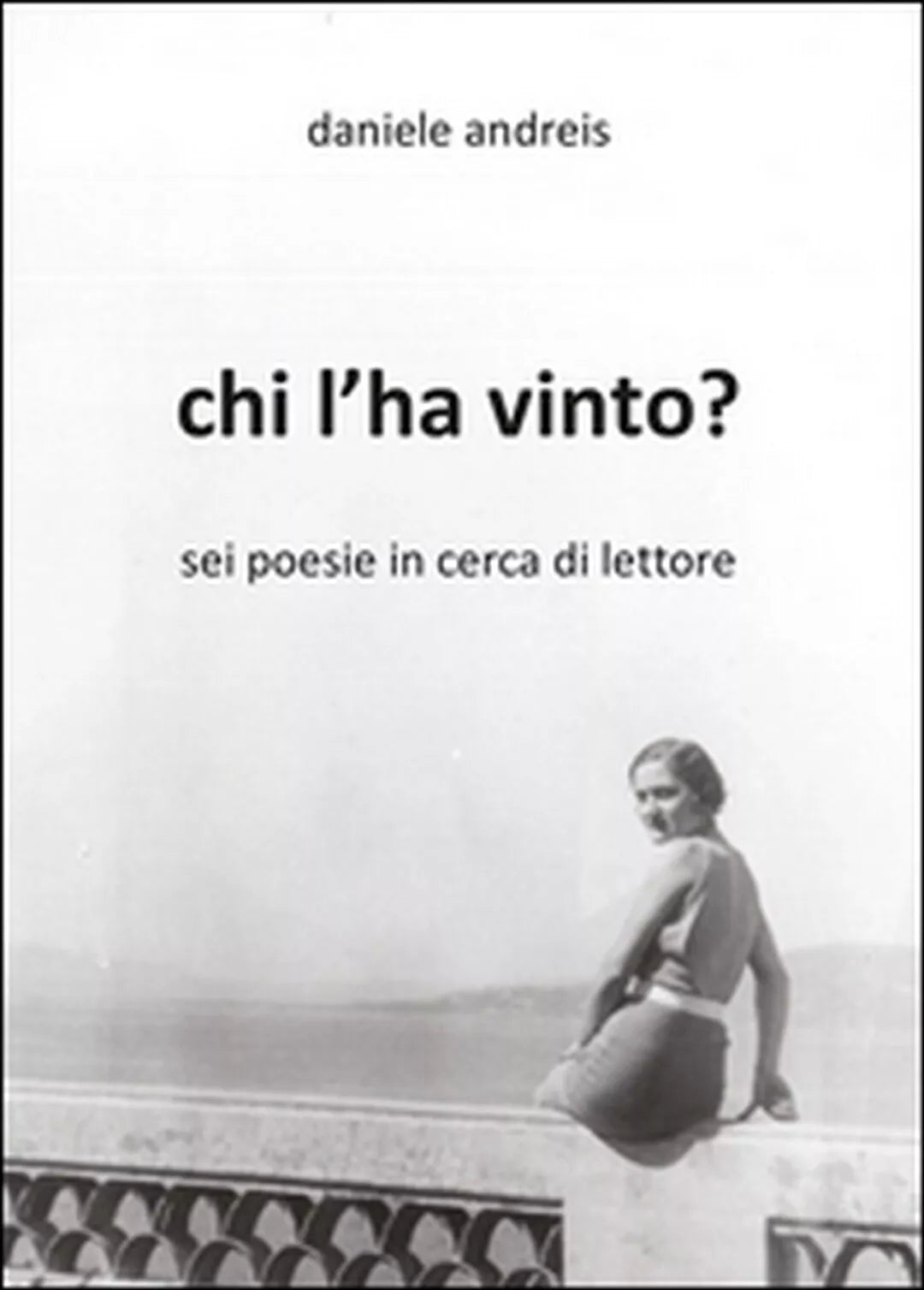 Chi l’ha vinto? di Daniele Andreis, 2016, Youcanprint