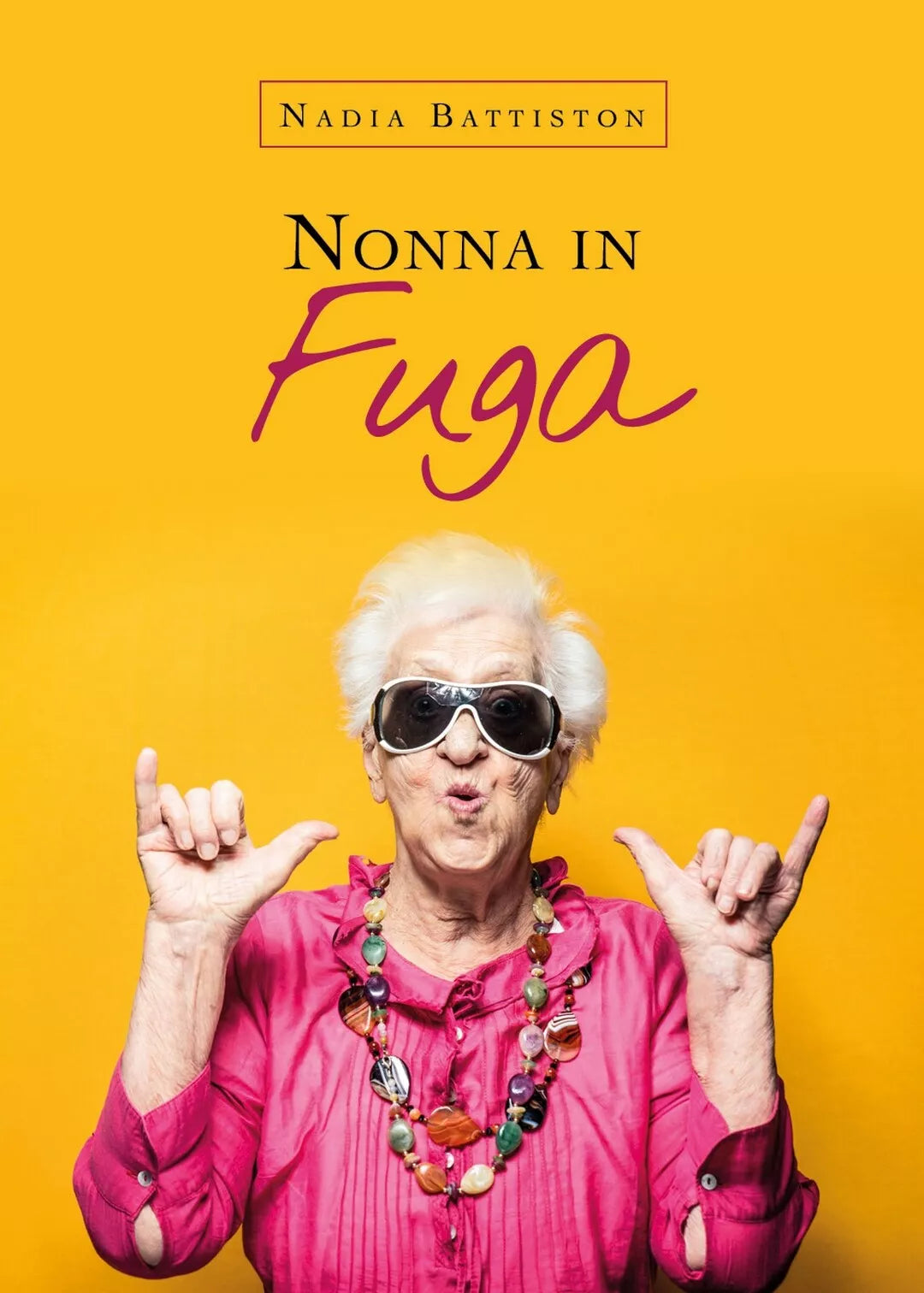 Nonna in fuga di Nadia Battiston, 2018, Youcanprint