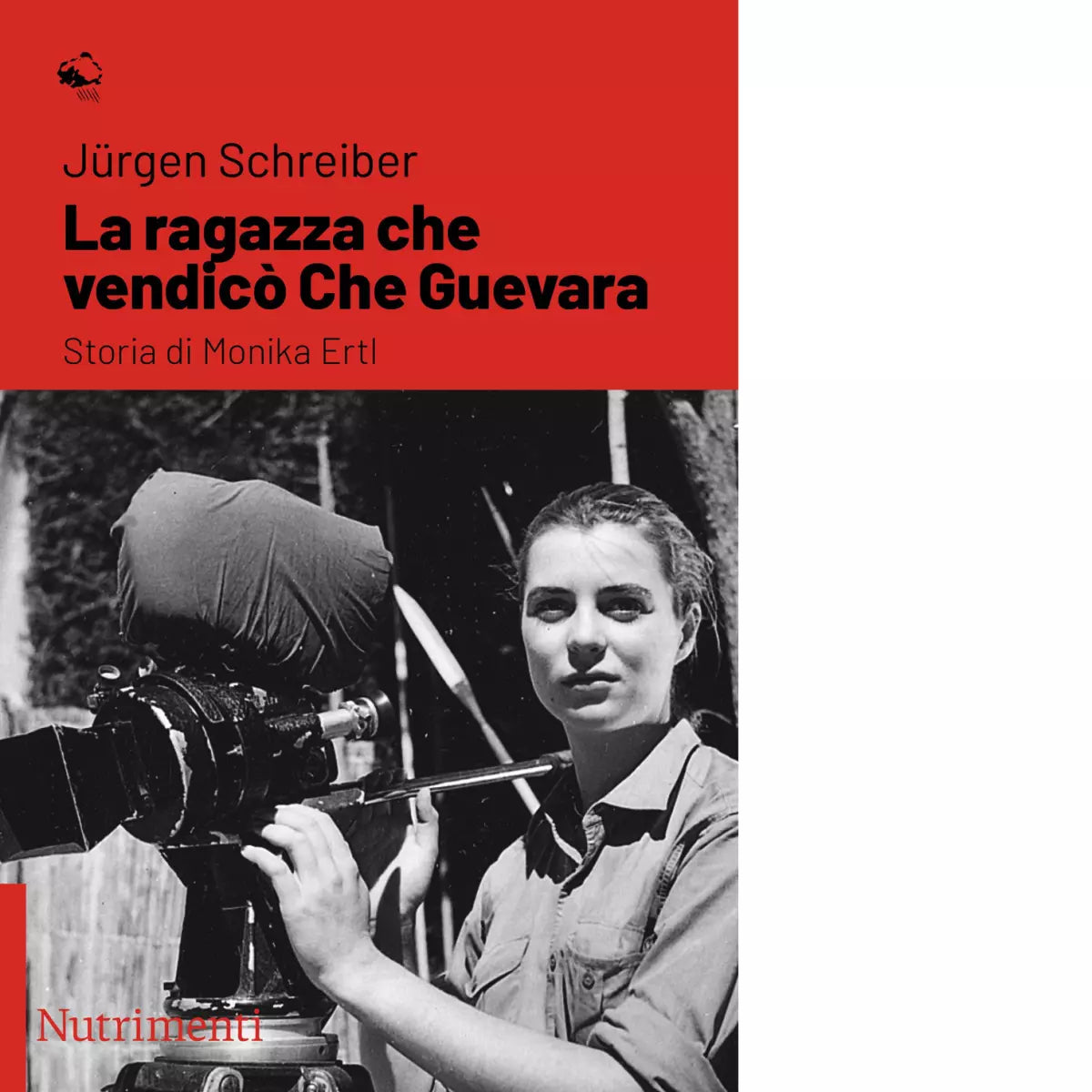 La ragazza che vendic Che Guevara Storia di Monika Ertl di J rgen Schreiber