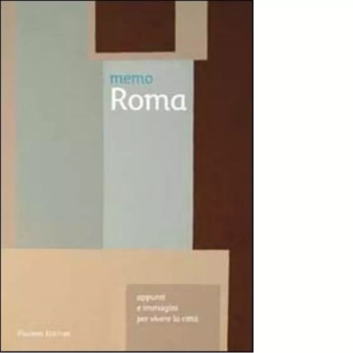 Memo Roma Appunti e immagini per vivere la citt di Alessandra Migliorini