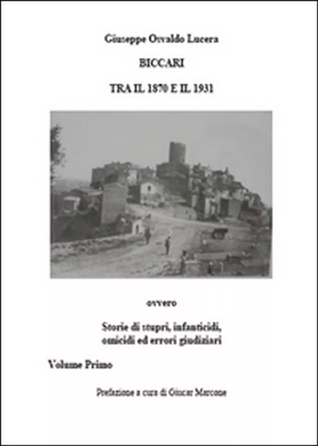 Biccari tra il 1870 e il 1931 Vol.1, Giuseppe Osvaldo Lucera, 2015, Youcanpr.