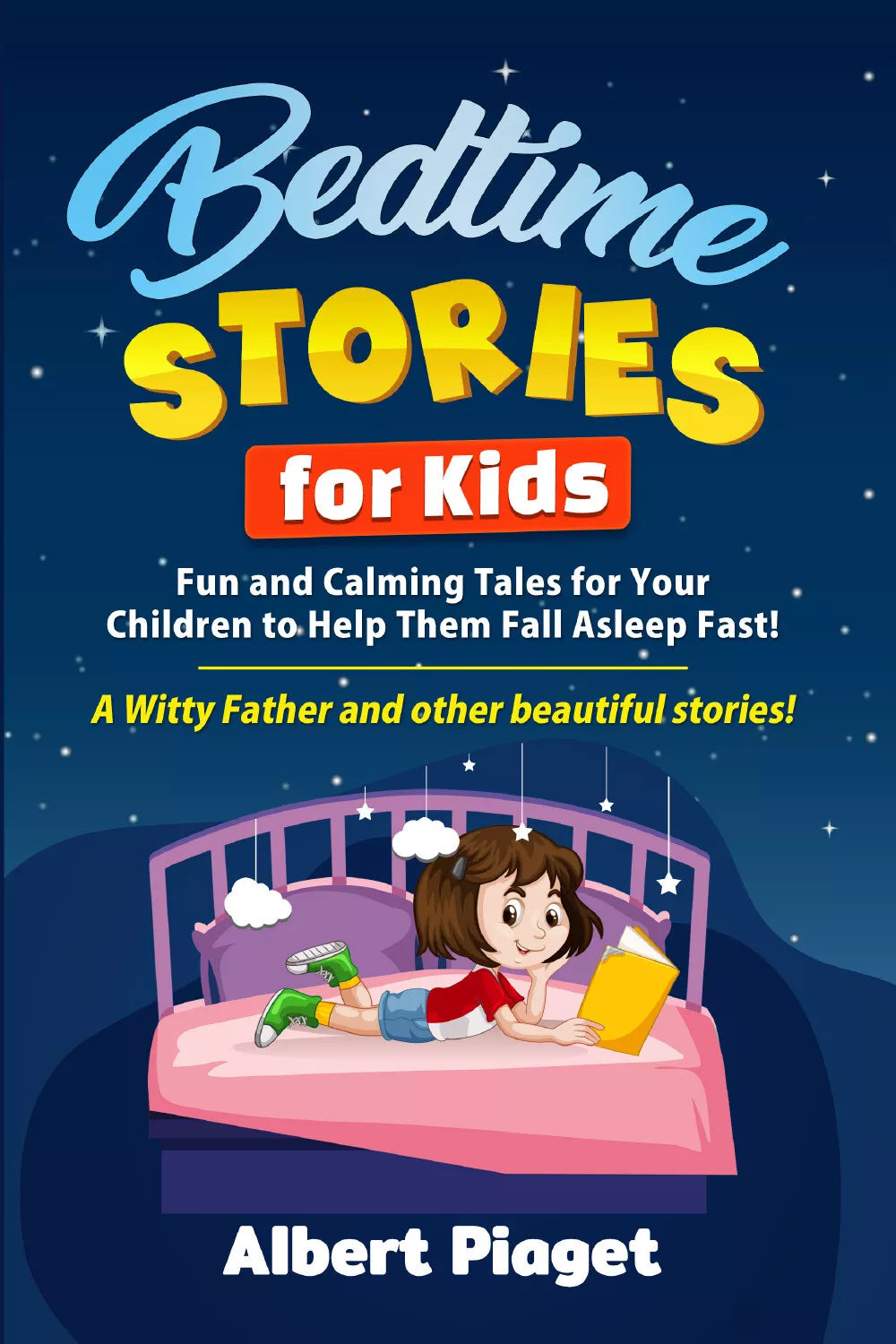 Bedtime Stories for Kids. Fun and Calming Tales for Your Children to Help Them F