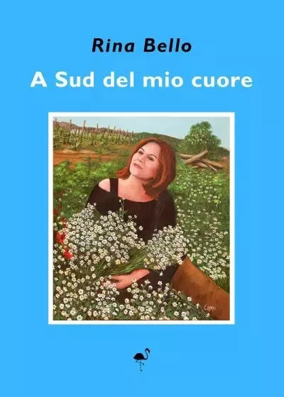 A Sud del mio cuore di Rina Bello