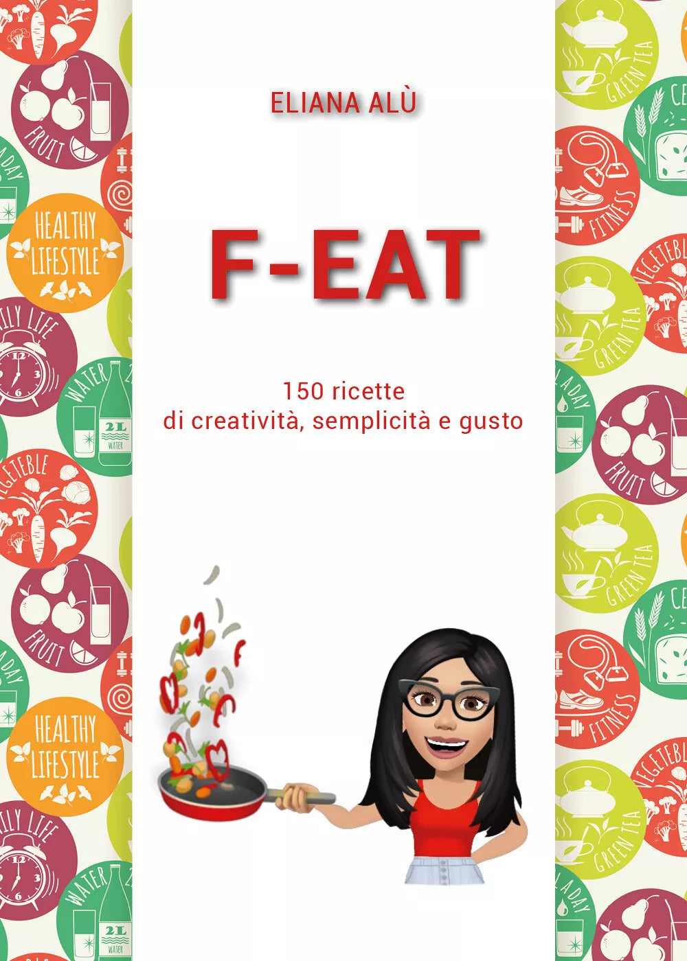 F-Eat di Eliana Alu, 2021, Youcanprint