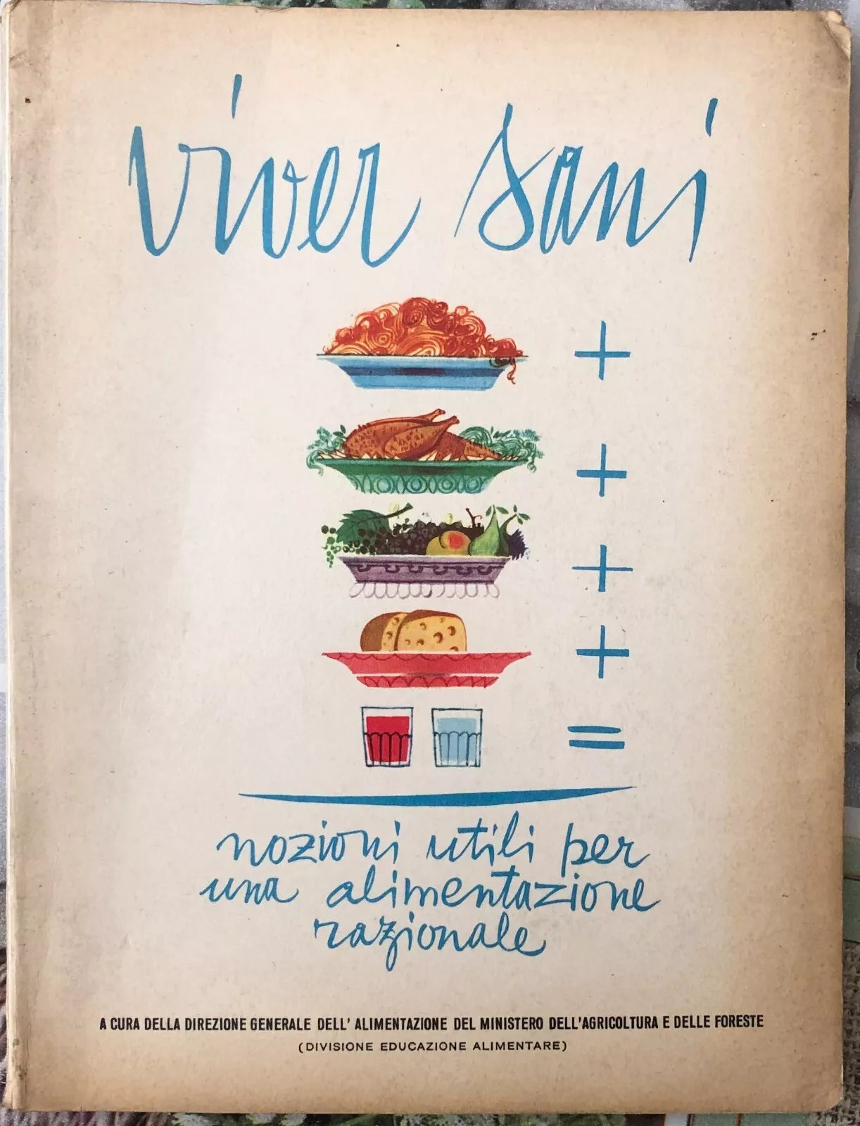 Viver sani Nozioni utili per una alimentazione razionale di Direzione Generale
