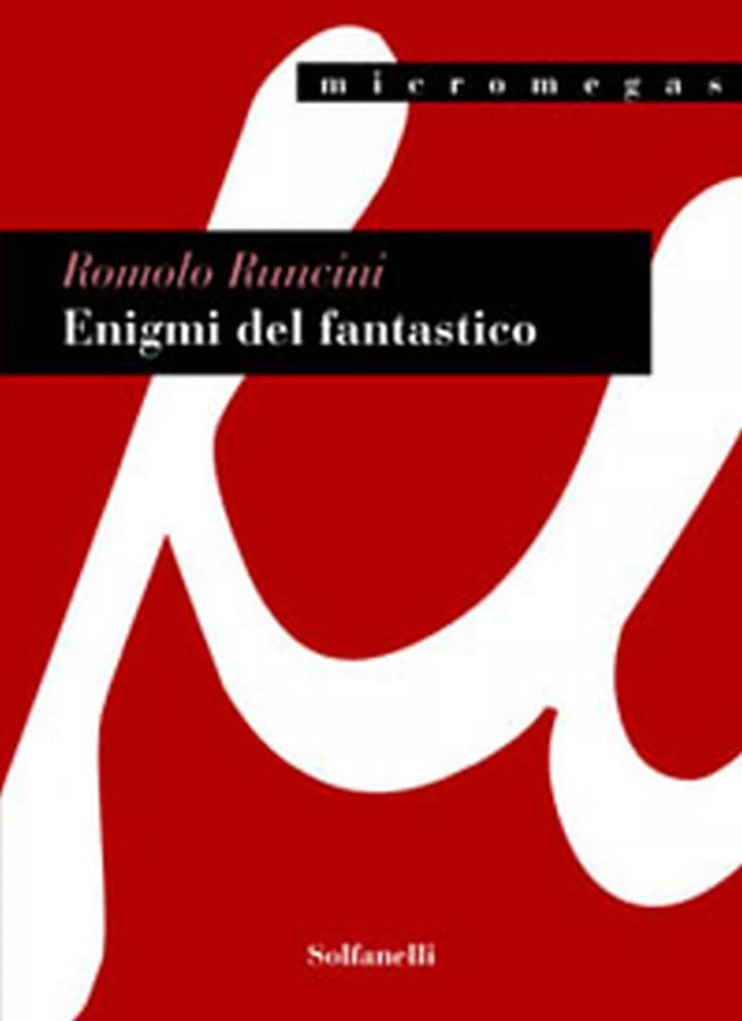 ENIGMI DEL FANTASTICO di Romolo Runcini, Solfanelli Edizioni