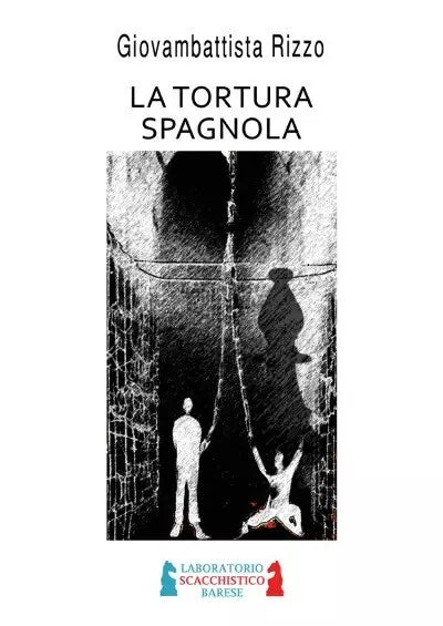 La Tortura Spagnola di Giovambattista Rizzo