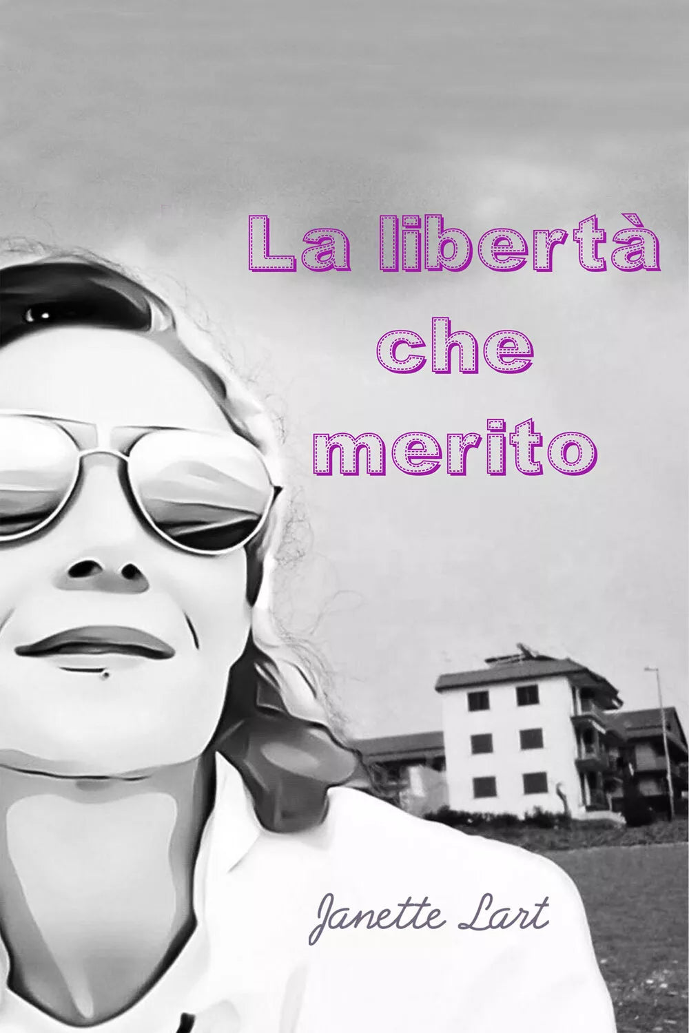 La liberta che merito di Janette Lart, 2021, Youcanprint