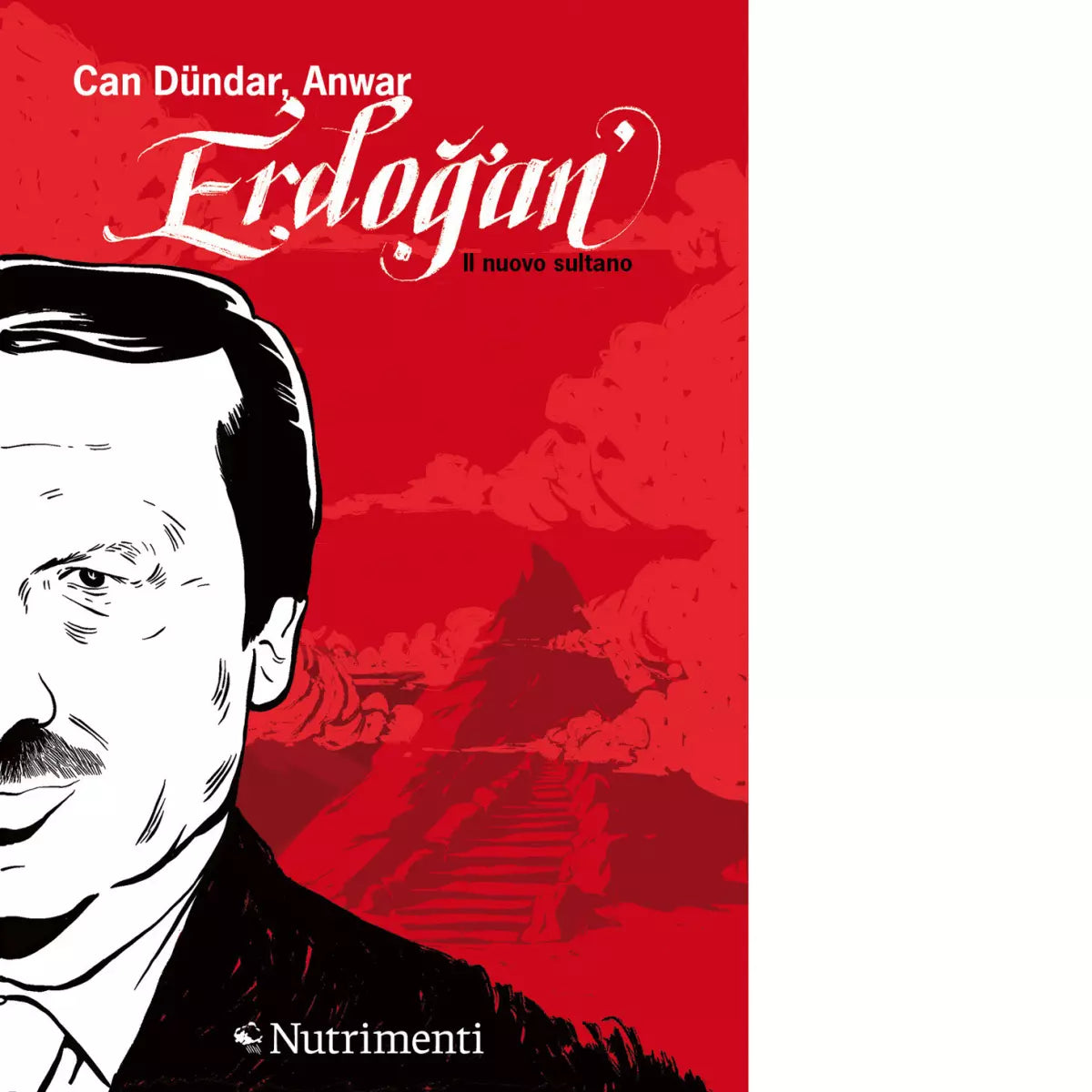 Erdogan Il nuovo sultano di Can D ndar