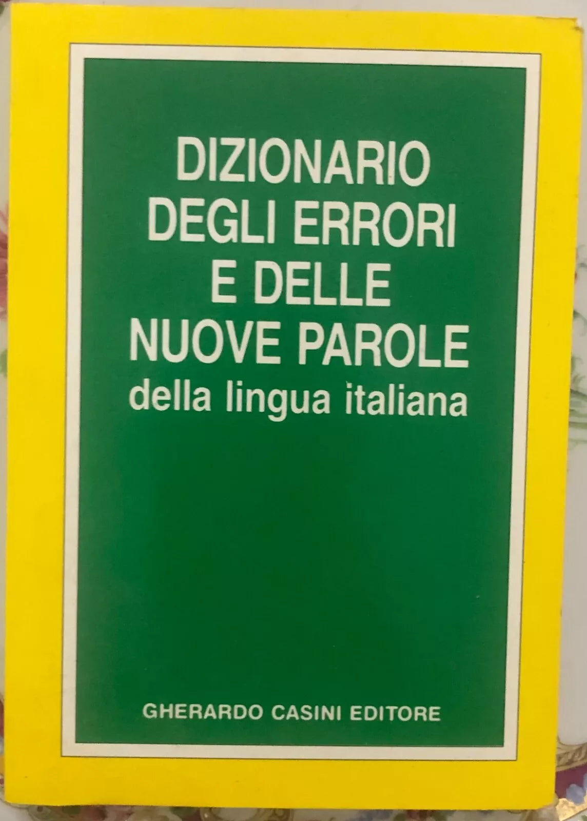Dizionario degli errori e delle nuove parole della lingua italiana di Aa vv