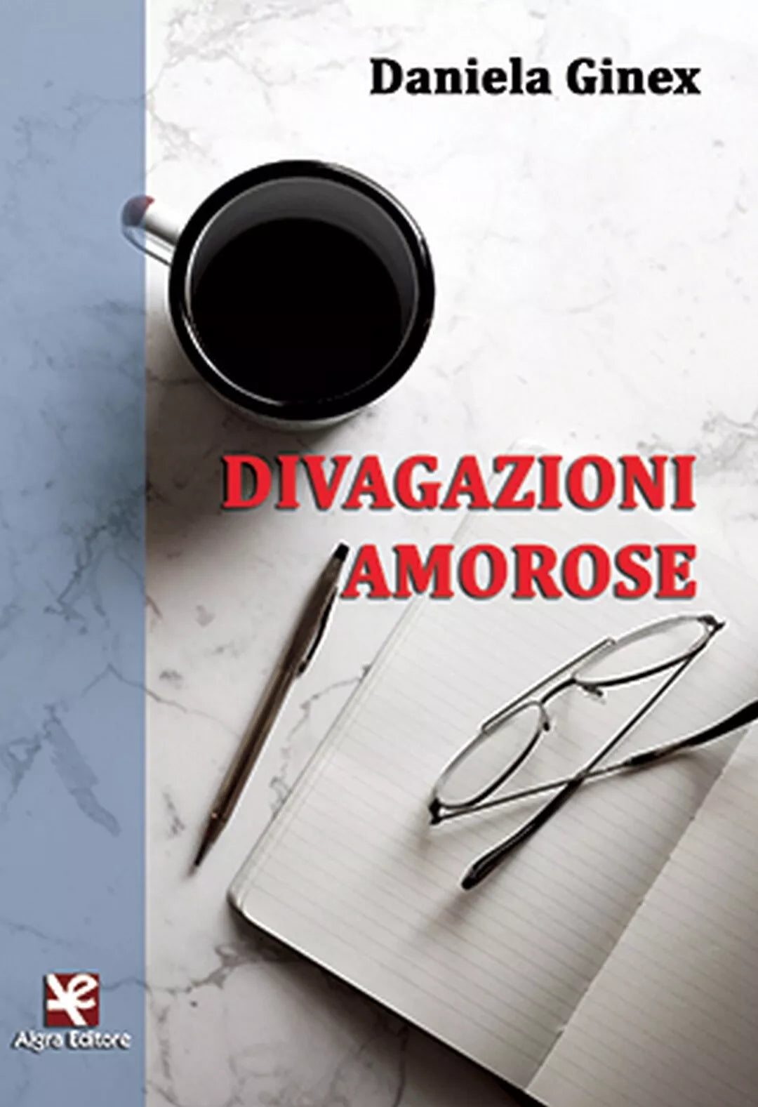 Divagazioni amorose di Daniela Ginex, Algra Editore