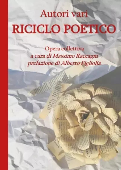 Riciclo Poetico di Opera Collettiva A Cura Di Massimo Raccagni