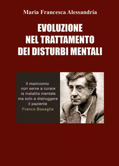 Evoluzione nel trattamento dei disturbi mentali di Maria Francesca Alessandria