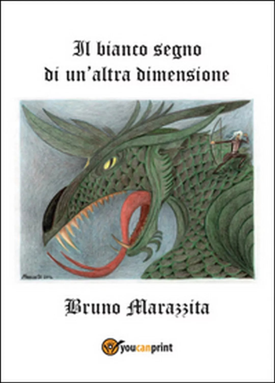 Il bianco segno di un’altra dimensione di Bruno Marazzita, 2014, Youcanprint
