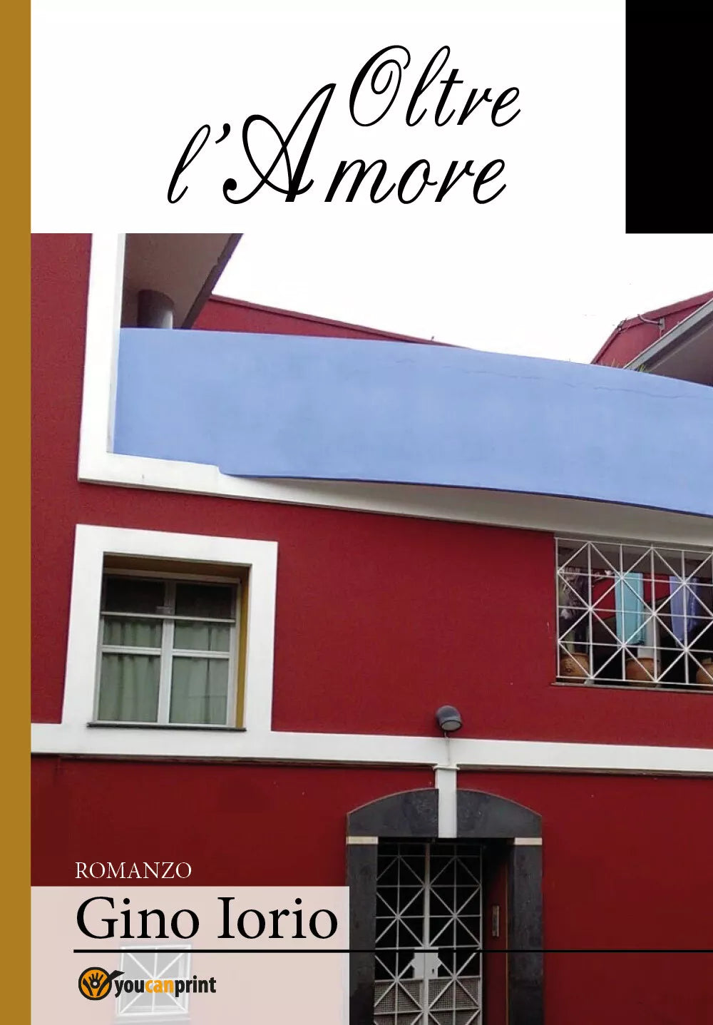 Oltre l’amore di Gino Iorio, 2018, Youcanprint