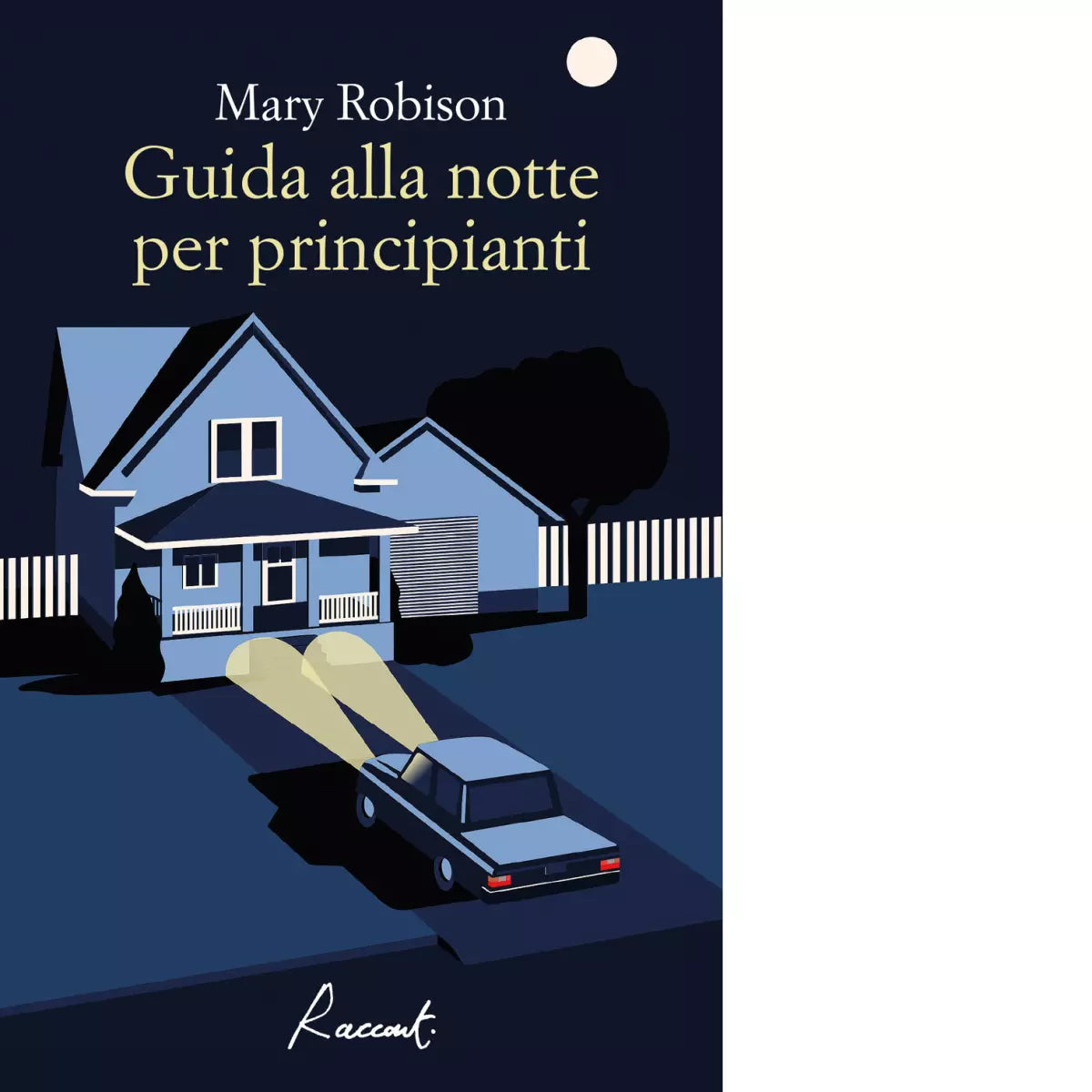 Guida alla notte per principianti Libro di Mary Robison