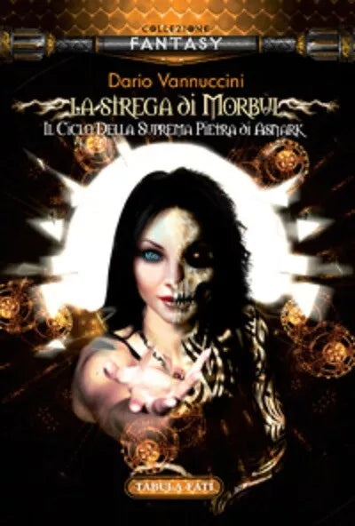 La strega di Morbul. La suprema pietra di Asnark Vol. 1 - Vannuccini