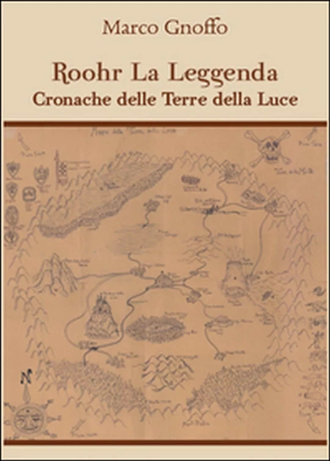 Roohr la leggenda. Cronache delle terre della luce di Marco Gnoffo, 2016