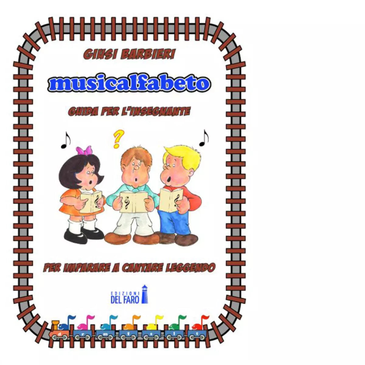 Musicalfabeto Guida per l insegnante di Barbieri Giusi