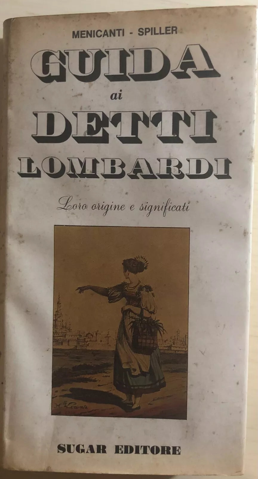 Guida ai detti lombardi di Menicanti-spiller, 1971, Sugar Editore