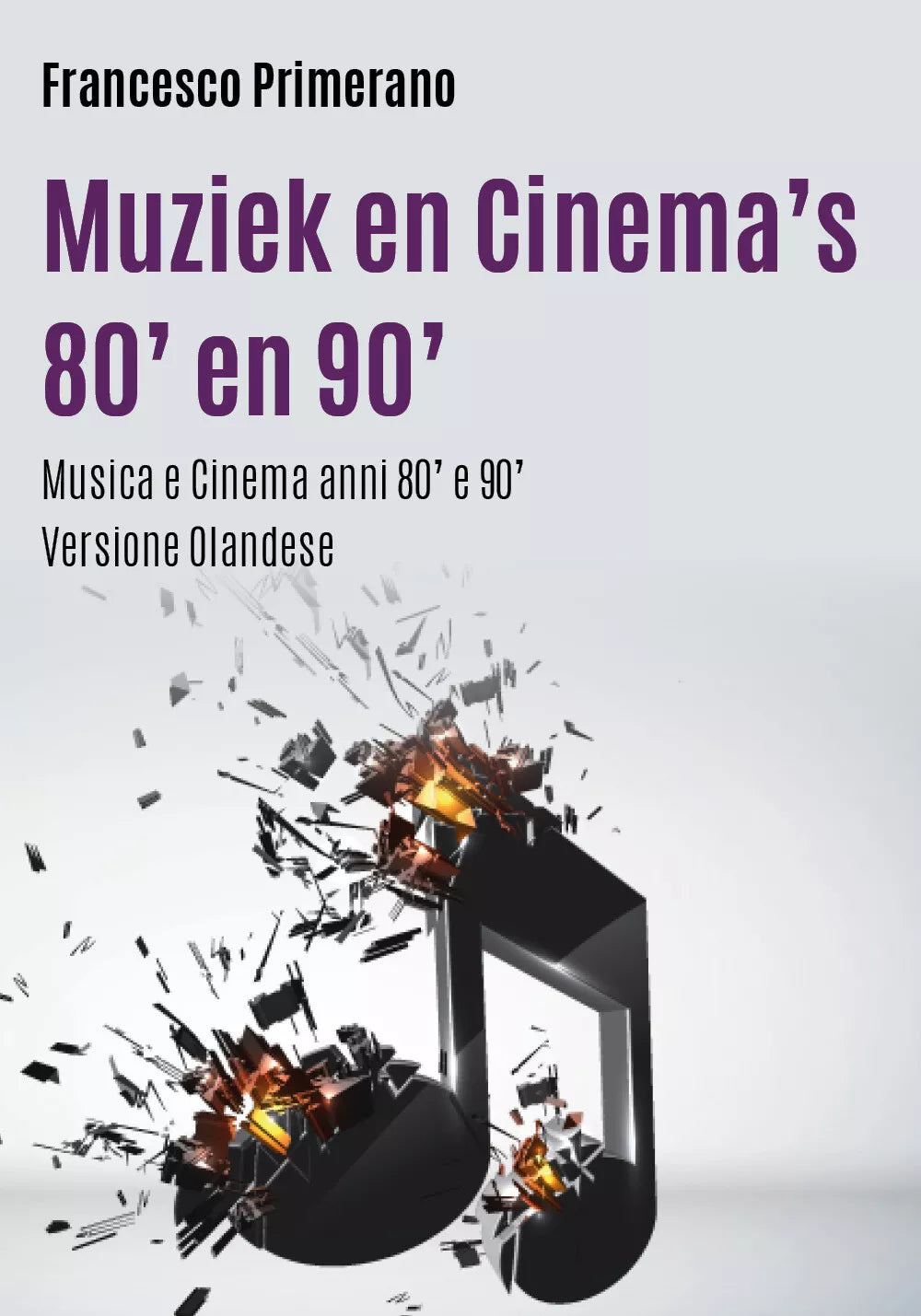 Musica e cinema anni 80’ e 90’. Ediz. olandese di Francesco Primerano, 2017, Y