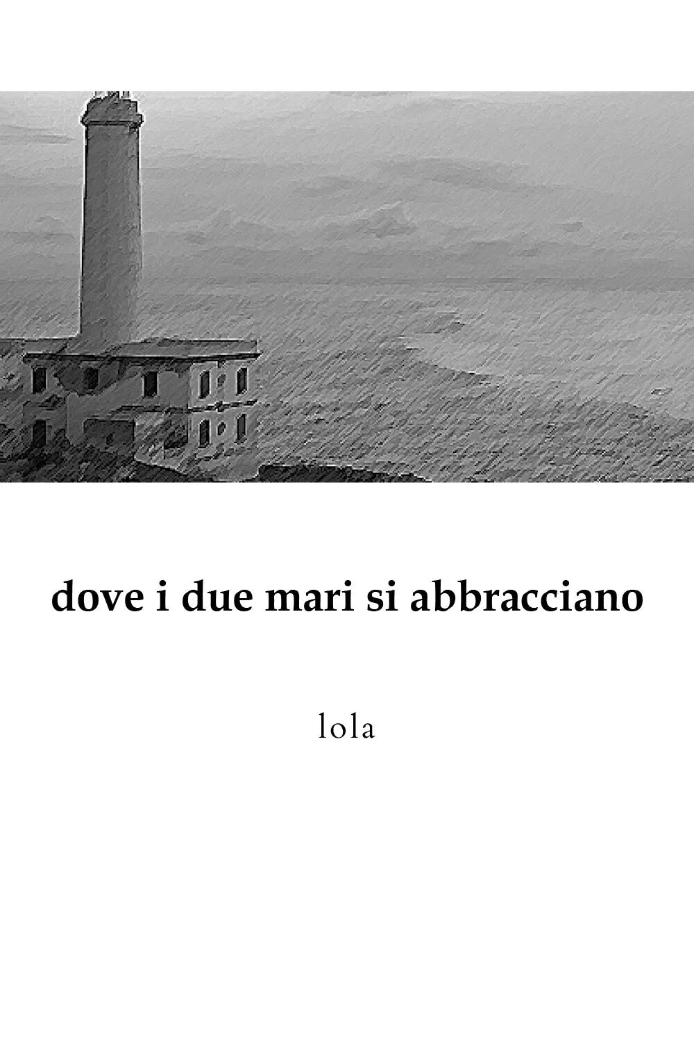 dove i due mari si abbracciano di Lola