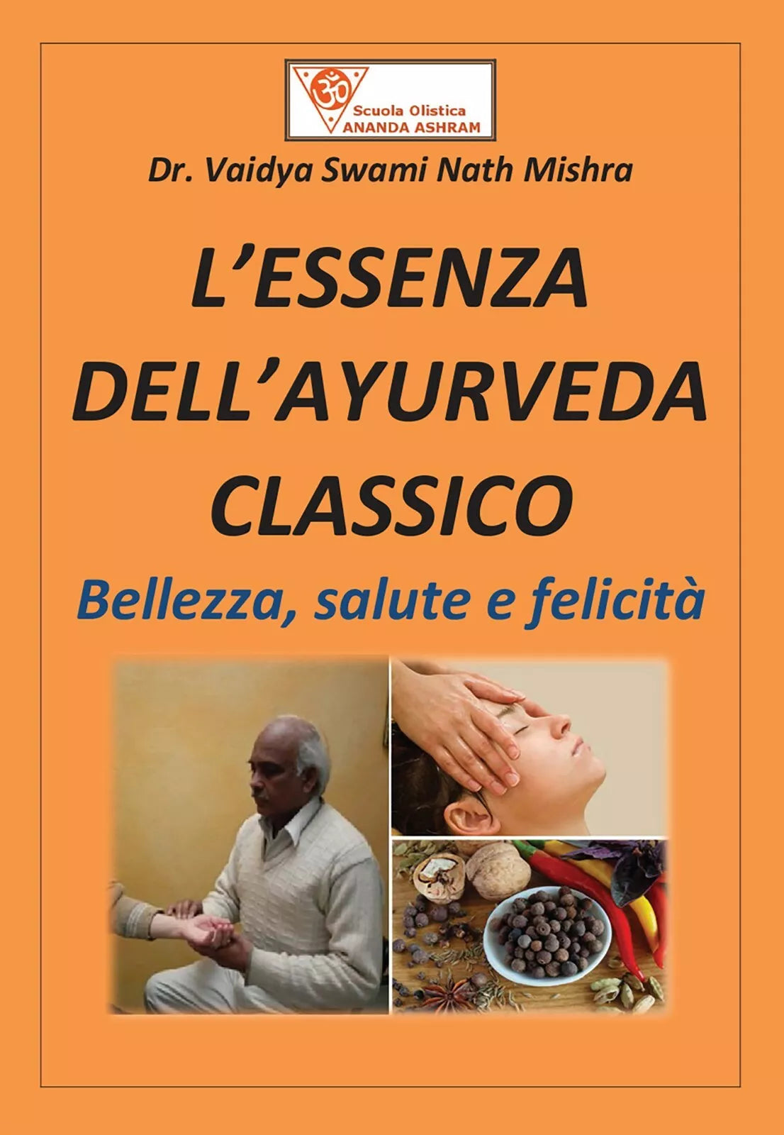 L’essenza dell’ayurveda classico di Mishra Swaminath, 2011, Youcanprint