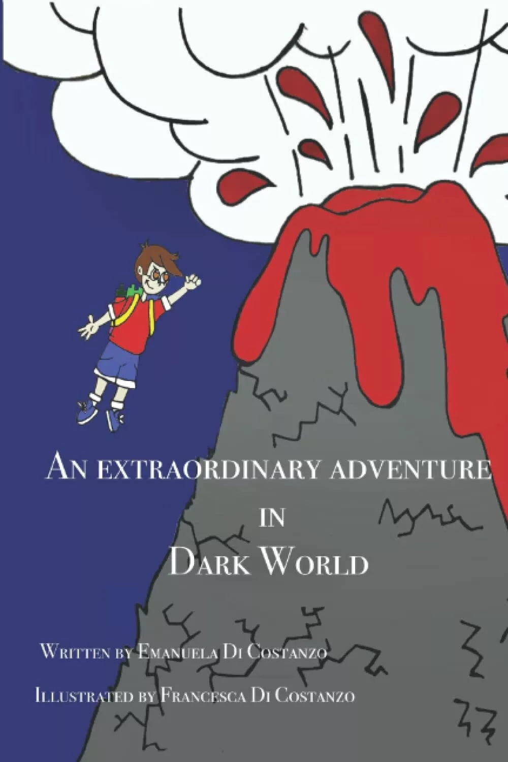 An Extraordinary Adventure in Dark World di Emanuela Di Costanzo 2021 Indip