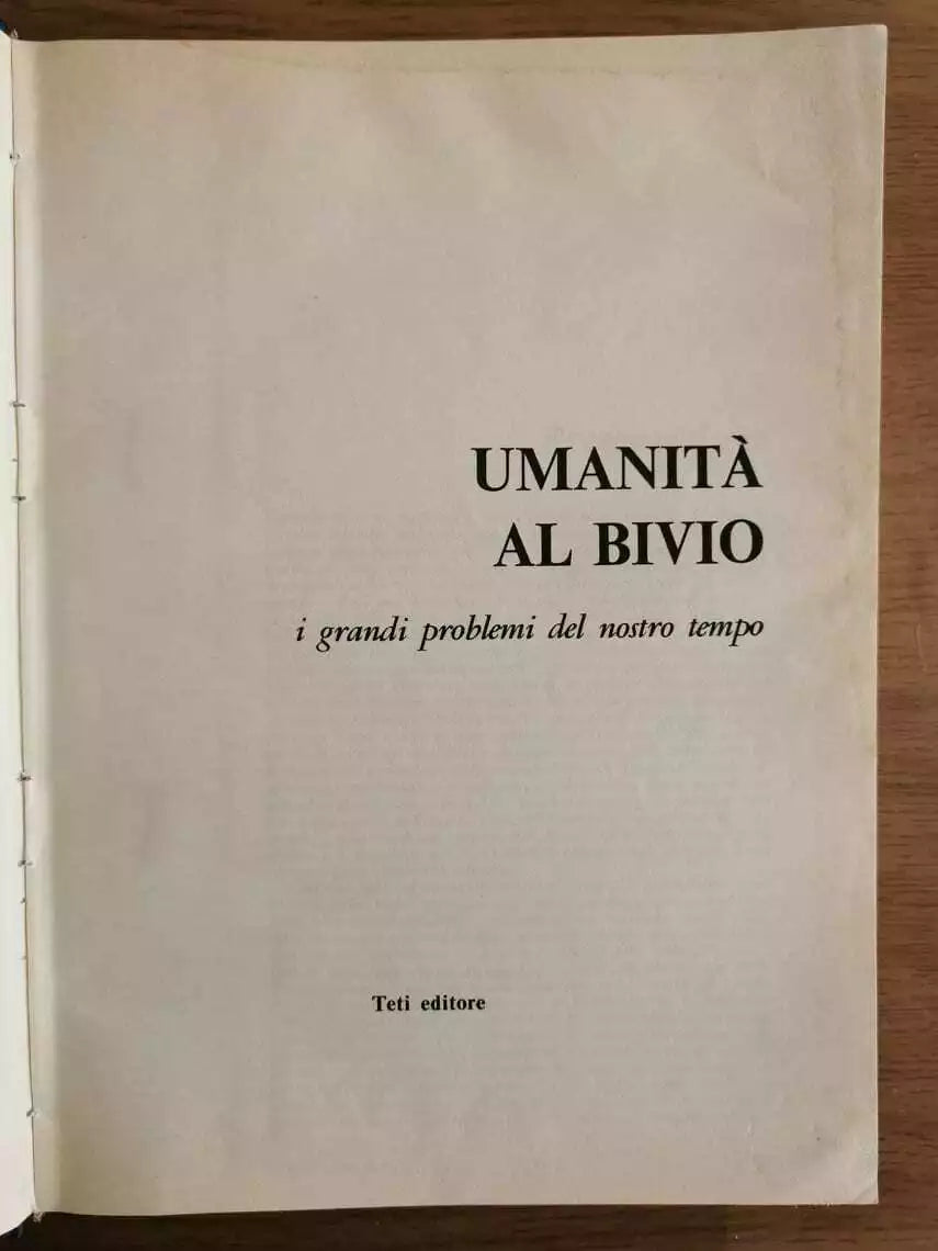 Umanita al bivio - Teti editore - 1978 - AR