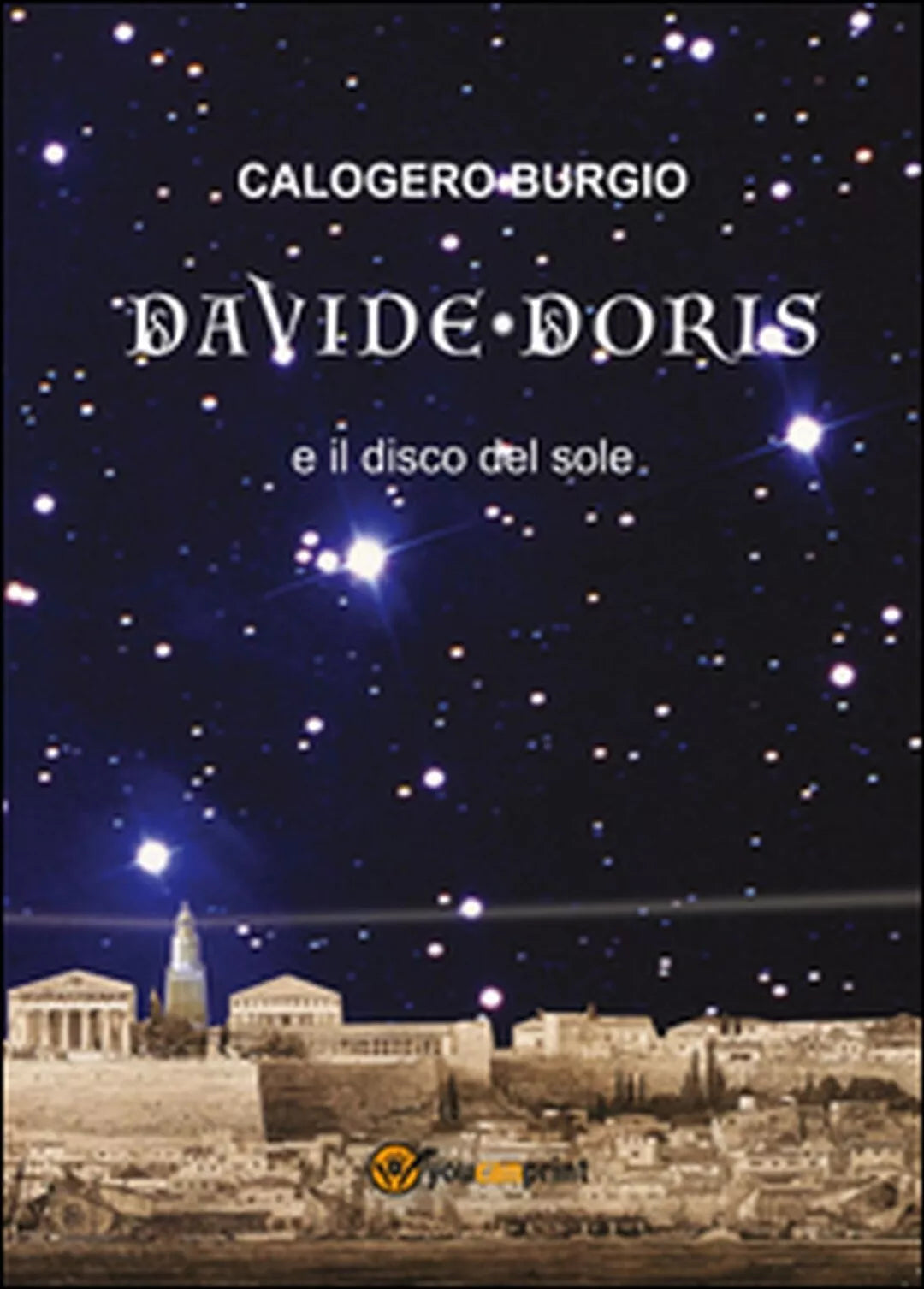Davide Doris e il disco del sole di Calogero Burgio, 2015, Youcanprint